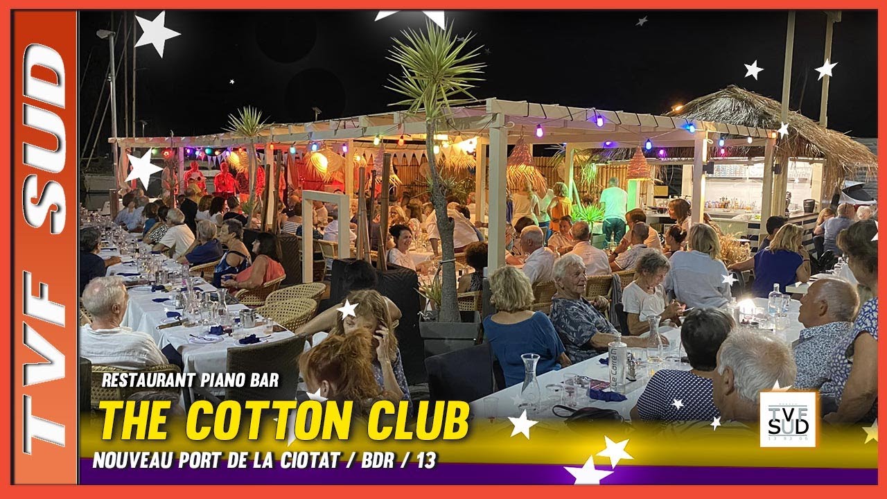 The Cotton club / Restaurant PianoBar la Ciotat au milieu des bateaux