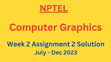 NPTEL Computer Graphics Week 2 Assignment Solution July-Dec 2023