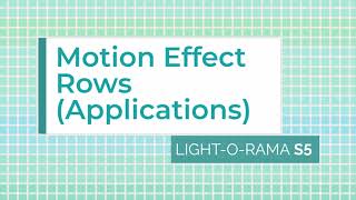 Light-O-Rama S5 Sequencer: Motion Effect Rows Part 2 {Row Applications} - Luminous Harmony How To