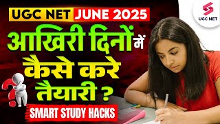 UGC NET June 2025 | Last Days Strategy To Crack UGC NET June 2025 Exam | UGC NET Preparation |Ashish