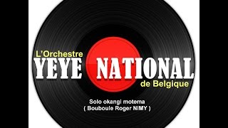 YEYE NATIONAL - Solo okangi motema (Bouboule Roger NIMY)