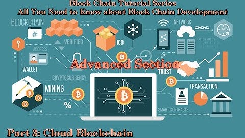 #7 Block Chain Tutorial Series | Advanced Section | Part 3 Cloud Block Chains