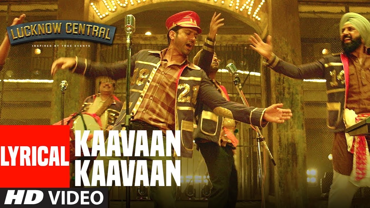 Kaavaan Kaavaan Lyrical Video  Lucknow Central  Farhan Akhtar Gippy Grewal  Divya  Arjunna