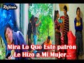 Mira Lo Que Este patrón Le Hizo a Mi Mujer...Reflexión