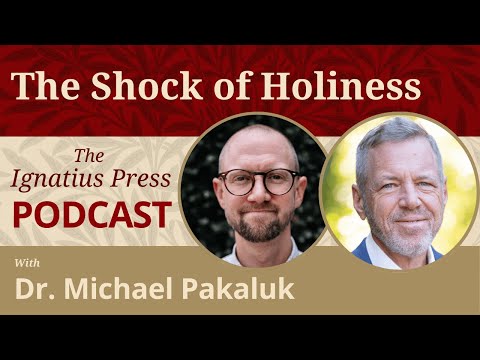 Dr. Michael Pakaluk: Sanctity is Much Closer Than You Think