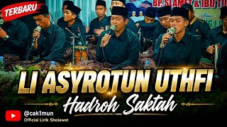 LI ASYROTUN UTHFI BIHIM (LIRIK) ‼️ HADROH SAKTAH