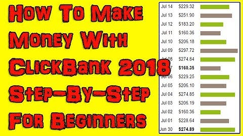 How To Make Money With ClickBank 2018 Step By Step For Beginners