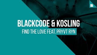Video-Miniaturansicht von „Blackcode & Kosling feat. Pryvt Ryn - Find The Love [FREE DOWNLOAD]“