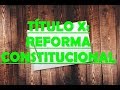 TÍTULO X: REFORMA CONSTITUCIONAL