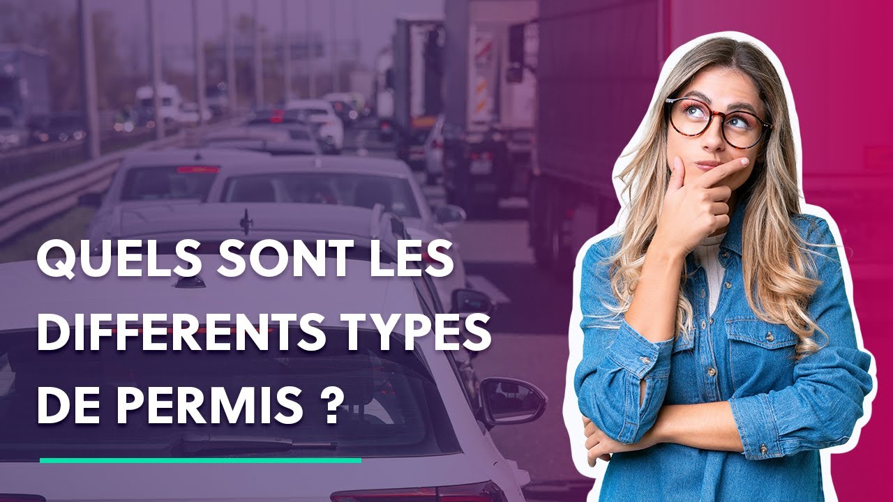 Types Permis QUELS SONT LES DIFFÉRENTS TYPES DE PERMIS ? - YouTube
