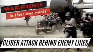 Glider Attack - Behind Enemy Lines | 2nd LT Harry Loftis Part 2  | Warriors In Their Own Words