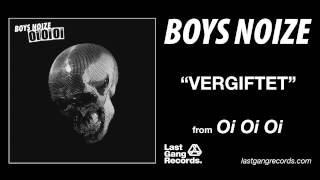 Boys Noize - Vergiftet