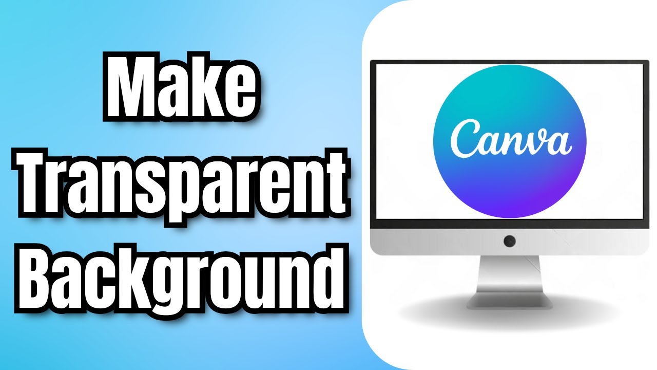 How to Make a Transparent Background in Canva (Quick Tutorial) - YouTube