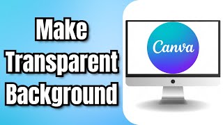 How to Make a Transparent Background in Canva (Quick Tutorial)