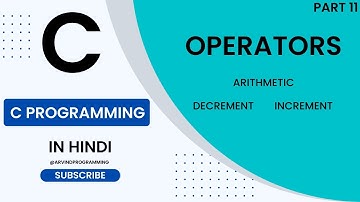 C Operators (Arithmetic) part 1 | C Programming for beginners in Hindi