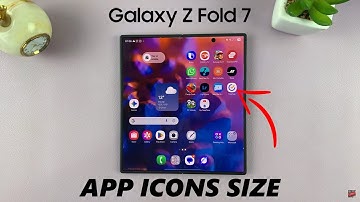 How To Adjust App Icon Sizes On Samsung Galaxy Z Fold 7