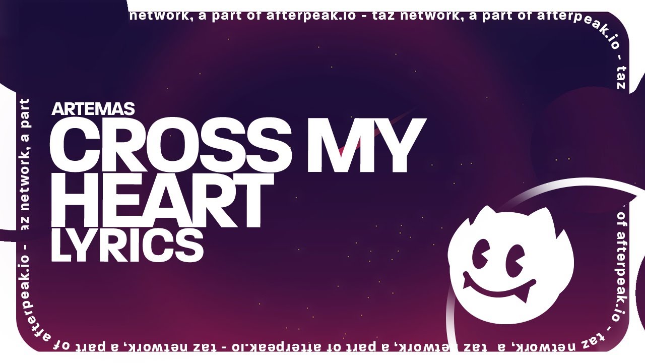 Artemas cross my heart (Lyrics) "too much history when we say goodbye