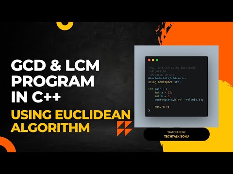 GCD and LCM program in C++ using Euclidean Algorithm || Competative ...
