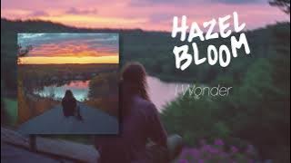 Hazel Bloom - I Wonder (Official Audio)
