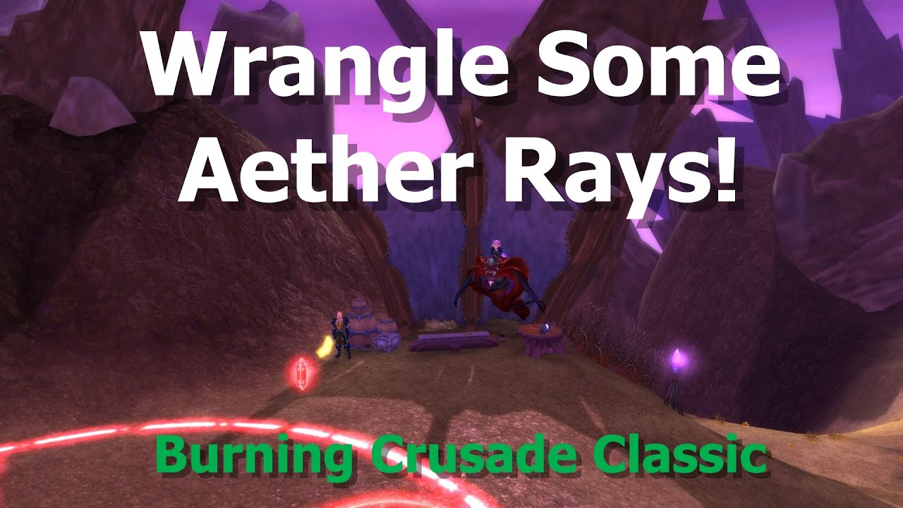 Wrangle Some Aether Rays!--Sha'tari Skyguard Quest--TBC Classic