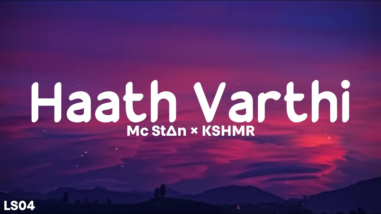 Haath Varthi Lyrics   MC Stn  KSHMR  Phenom  MC Stan  LS04  LyricsStore 04