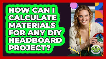 How Can I Calculate Materials For Any DIY Headboard Project? - The Upcycle Lab