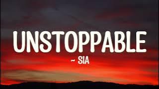 Sia - Unstoppable (Lyrics)