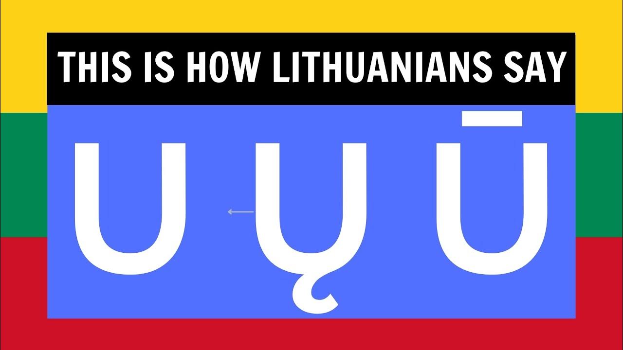 Lithuanian Alphabet How to pronounce the Letters "U", " Ū" and "Ų" in