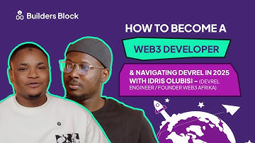 How to become a Web3 Developer, Navigating DevRel in 2025 With Idris Olubisi - Founder Web3 Afrika