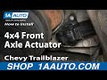 How To Replace Front Axle Actuator 2002-06 Chevy Trailblazer