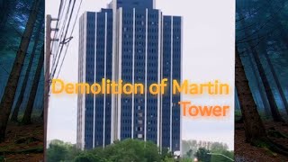 Martin Tower | Martin Tower Imposition | Martin Tower Demolished Today 2/1/2021