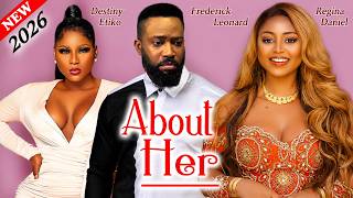 New Released Today - July 3rd {about Her ] Fredrick Leonard 2026 New Movie - Latest Nigerian Movie