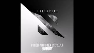 Poshout vs Holbrook & SkyKeeper - Someday (Extended Mix)