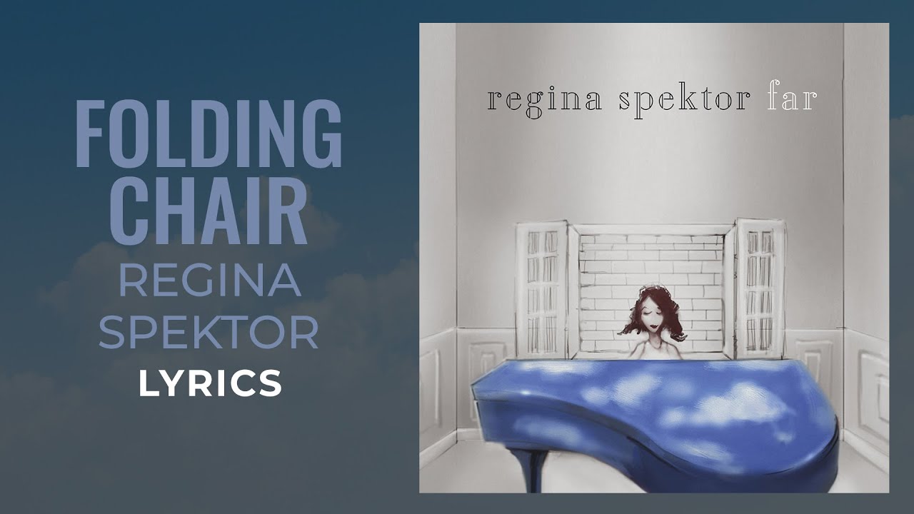 Regina Spektor Folding Chair Lyrics I Got A Perfect Body But Sometimes I Forget Tiktok Song Youtube