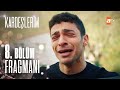 Kardeşlerim 8. Bölüm Fragmanı