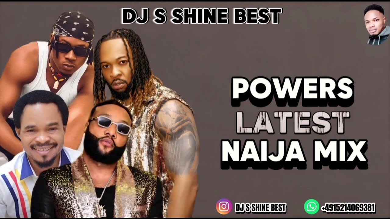 LATEST NAIJA MIX ( POWERS ) 2024 BY DJ S SHINE BEST FT FLAVOUR X