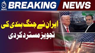 Iran Rejects Ceasefire Proposal | Middle East Tensions Rise | Global Concern - Aaj News