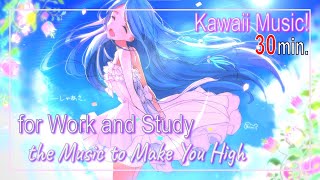 【30min】🎀🐰Kawaii Future Bass🐰🎀 Music to Make You High - BGM for Work / Study / Feeling High