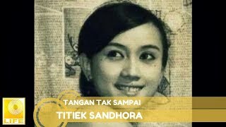 Titiek Sandhora - Tangan Tak Sampai (Official Music Audio)