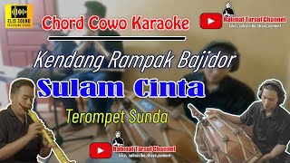 Sulam Cinta Chord Cowo | Karaoke Bajidor Kendang Rampak Terompet Sunda