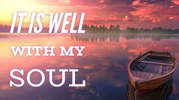 It Is Well With My Soul (with lyrics) - Instrumental Hymn