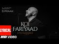 Koi fariyaad unplugged  lyrical  b praak  tseries