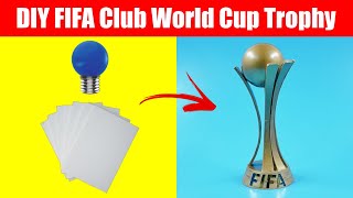 DIY FIFA Club World Cup Trophy | FIFA Club World Cup Trophy Making