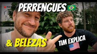 PERRENGUES💩 & HISTÓRIAS LINDAS😍 do AMERICANO🇺🇸 TIM no BRASIL🇧🇷