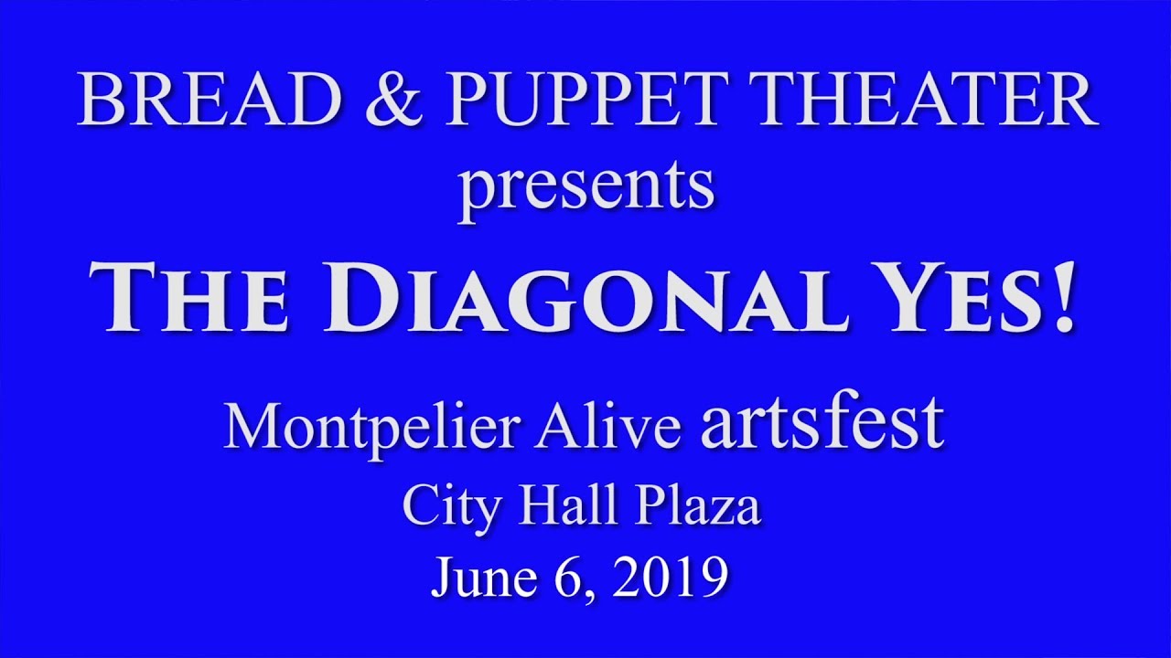 Bread & Puppet The Diagonal Yes! YouTube