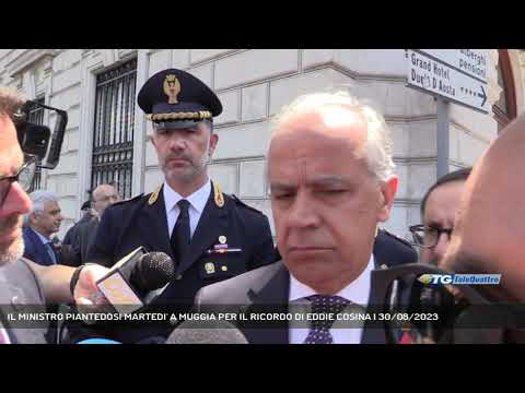 IL MINISTRO PIANTEDOSI MARTEDI' A MUGGIA PER IL RICORDO DI EDDIE COSINA | 30/08/2023