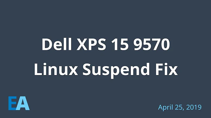 Dell XPS 15 9570 Linux Sleep Suspend Fix