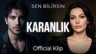 Sen Bi̇li̇rsi̇n - Karanlik 