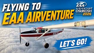 My Flight to EAA Airventure In a Small Plane! It Didn't Go As Planned...