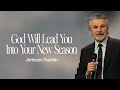 God Will Lead You Into Your New Season | Jentezen Franklin